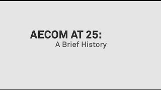 Celebrating AECOM at 25 [upl. by May]