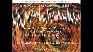 Suite HOLIDAYS ABROAD Vivian Ellis New Concert OrchestraMonia Liter [upl. by Godewyn]