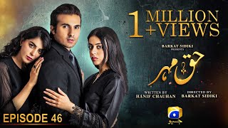 Haq Mehar Episode 46  Eng Sub  Yashma Gill  Shahroz Sabzwari  12th September 2024 [upl. by Dolphin]