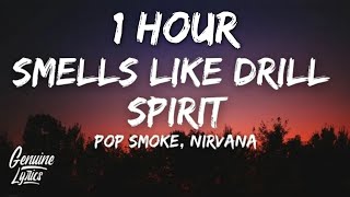 Smells Like Drill Spirit  Pop Smoke Nirvana ProdSaint Cardona Lyrics 1 Hour [upl. by Dnomhcir]