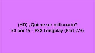 HD ¿Quiere ser millonario 50 por 15  PSX Longplay Part 23 [upl. by Siladnerb]