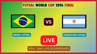 BRAZIL vs ARGENTINA Live Score Update  2024 FUTSAL WORLD CUP FINAL LIVE [upl. by Adnorrahs]