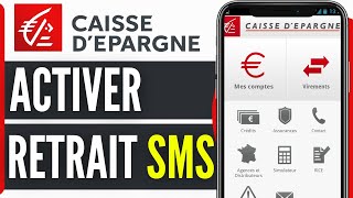 Comment Activer Retrait Sms Caisse Depargne 2024 [upl. by Hajidak]