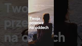 To Twoja przerwa na oddech [upl. by Phox82]