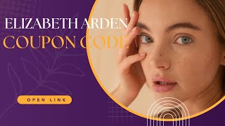 30 Off Elizabeth Arden Coupons Promo Codes amp Deals 15 Off On All Orders a2zdiscountcode [upl. by Marcia]