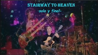 STAIRWAY TO HEAVEN  solo y final [upl. by Gillan]