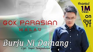 Gok Parasian Malau  Burju Ni Dainang  OFFICIAL MUSIC VIDEO  SMS BDNEF ke 1212 [upl. by Remlap]