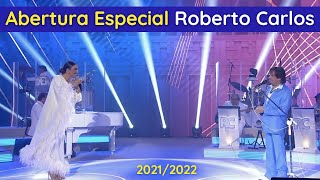 Abertura Especial Roberto Carlos e Ivete Sangalo 20212022 [upl. by Reames]