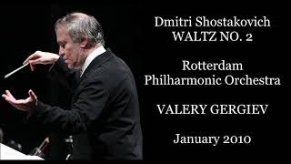 Shostakovich Waltz No 2  Rotterdam Philharmonic OrchestraGergiev 2010 [upl. by Harrod]