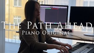 The Path Ahead  Original Piano Composition [upl. by Princess]