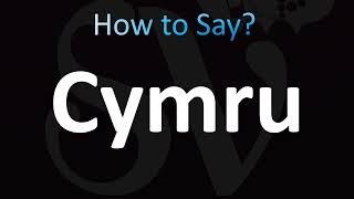 How to Pronounce Cymru Welsh Wales [upl. by Yelena]