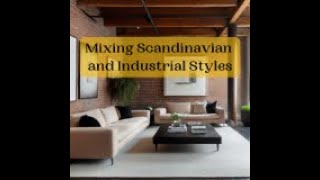 Mixing Scandinavian and Industrial Styles for a Cozy Modern Home [upl. by Nelle]