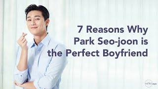 7 Reasons Why Park Seo Joon is the Perfect Boyfriend  MetroStyle [upl. by Ratep]