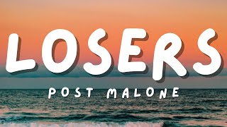 Post Malone  Losers Lyrics [upl. by Nabe]