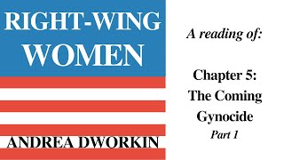 RightWing Women by Dworkin  Ch 5 The Coming Gynocide Part 1 till p 173  a reading [upl. by Sharp]