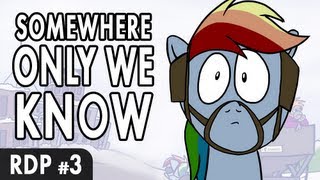 Rainbow Dash Presents Somewhere Only We Know [upl. by Kakalina]