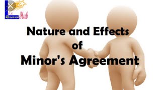 Who is minor  What are the law relating to Minors Agreements  Nature and Effects [upl. by Nnylakcaj]