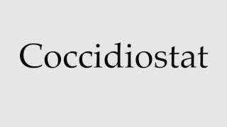 How to Pronounce Coccidiostat [upl. by Quenby854]