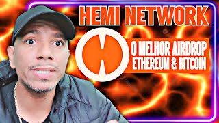 HEMI NETWORK O MELHOR AIRDROP ETHEREUM E BITCOIN [upl. by Najar]