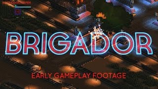 Brigador New Gameplay Footage [upl. by Ahsinik]