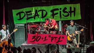 Dead Fish  30  1 Pt1 Show Completo [upl. by Helena198]