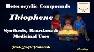 Thiophene  Synthesis of Thiophene  Reactions of Thiophene  Medicinal uses of Thiophene [upl. by Nigam]