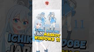 Ichika Madobe Resmi Jadi Maskot Windows 11 Mana Loli Lagi mascot windows11 [upl. by Wiggins608]