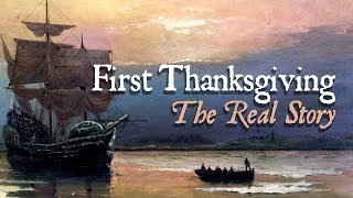 The Real Story of Thanksgiving [upl. by Nuavahs]