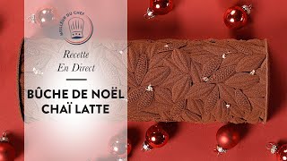 Recette en Direct  La Bûche de Noël Chaï Latte de Chef Philippe [upl. by Silberman]