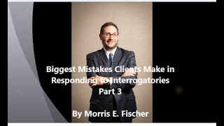 Biggest Mistakes Clients Make in Responding to Interrogatories Part 3 [upl. by Carlene]