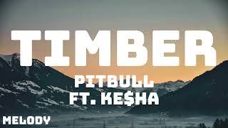 Pitbull  Timber Lyrics ft Keha [upl. by Cilurzo151]