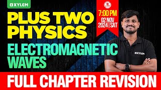 Plus Two Physics  Electromagnetic Waves  Full Chapter Revision  Xylem Plus Two [upl. by Derek107]