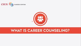 CSUN Career Counseling  What is Career Counseling [upl. by Metcalf]