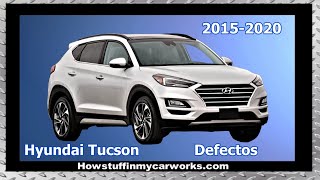 Hyundai Tucson Modelos 2015 al 2020 fallas defectos revisiones y problemas comunes [upl. by Suivatnad]