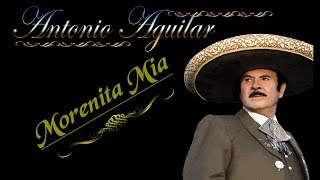 Antonio Aguilar Morenita Mia Letra [upl. by Hershel114]