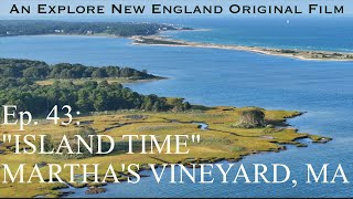 Episode 43 quotIsland Timequot Marthas Vineyard MA [upl. by Schramke]