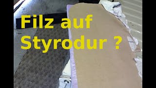 für Leichtbaufetischisten  Filz auf Styrodur geht das [upl. by Adlaremse471]