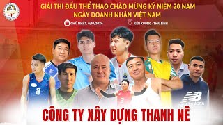 Cty XD Thanh Nê Ngọc Thuân  Duy Tuyến  Minh Đức  DN Nguyễn Công Trịnh  Giải bóng chuyền Kiến X [upl. by Onra974]