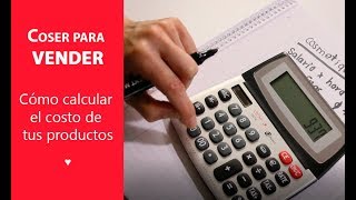 Coser para Vender │Cómo calcular el costo de tus productos hechos a mano ♥ [upl. by Enida]