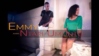 Ntari Umuntu by Emmy Official Audio [upl. by Philipson]