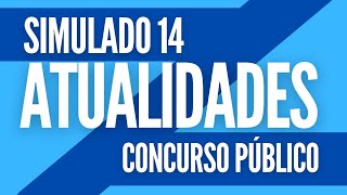 Atualidades para Concursos  Simulado 14 [upl. by Yrolg822]