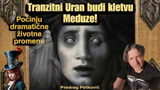 PREDRAG PETKOVIĆ TRANZITNI URAN BUDI KLETVU MEDUZE [upl. by Kellia529]