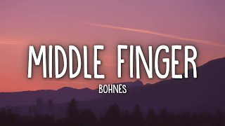 Bohnes  Middle Finger Lyrics [upl. by Nangatrad]