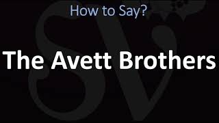 How to Pronounce The Avett Brothers CORRECTLY [upl. by Clywd]