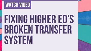 Fixing Higher Eds Broken Transfer System [upl. by Anahsohs]