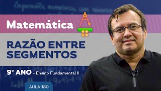 Razão entre segmentos  Matemática – 9º ano – Ensino Fundamental [upl. by Anetsirk]