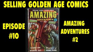 SELLING GOLDEN AGE COMICS  EPISODE 10  AMAZING ADVENTURE 2 [upl. by Leahcimed203]