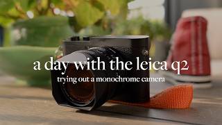 One Day With The Leica Q2 Monochrome [upl. by Oad494]