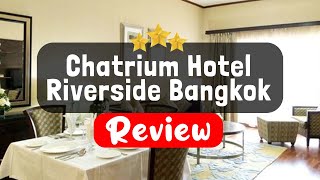 Chatrium Hotel Riverside Bangkok Review  Is This Hotel Worth It [upl. by Stearne]