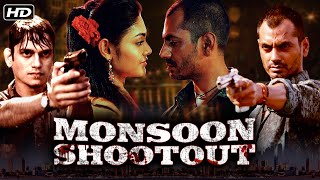 Monsoon Shootout Full Hindi Movie  Nawazuddin Siddiqui Vijay Varma  BollywooAction Movies [upl. by Izzy]